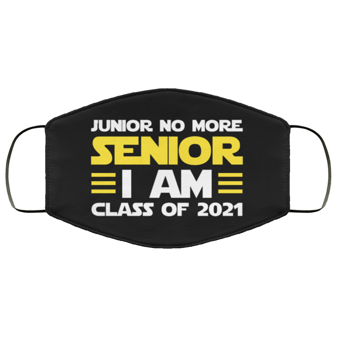 Junior No More Senior I Am Class Of 2021 Washable Reusable Printed Cloth Face Mask Cover, Black, Cloth Face Cover