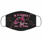 Be Stronger Than The Storm Face Mask - Breast Cancer Awareness Washable Reusable Custom Printed Cloth Face Mask Cover, White, Cloth Face Cover Be Stronger Than The Storm Face Mask - Breast Cancer Awareness Washable Reusable Custom Printed Cloth Face Mask Cover, White, Cloth Face Cover
