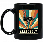 Allegedly Mug, Black, 11 oz. Black Mug
