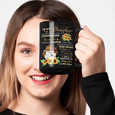 Alternative view of Sunflower To My Daughter Whenever You Feel Overwhelmed Remember Whose Daughter You Are Ceramic Coffee Mug