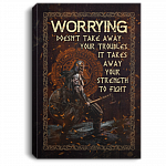 Viking Worrying Doesn't Take Away Your Troubles It Takes Your Strength Framed Canvas - Unframed Poster, White, 0.75'' Framed Canvas