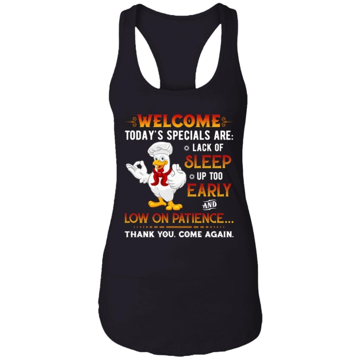 Welcome Today's Specials Are Lack of Sleep up Too Early Funny Cotton Tank Top Tee - Ladies Racerback Tank, Black, Ladies Racerback Tank