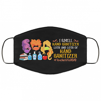 I Smell Hand Sanitizer Lots And Lots Of Hand Sanitizer Hocus Pocus Washable Reusable Printed Cloth Face Mask Cover, Black, Cloth Face Cover – Medium/Large