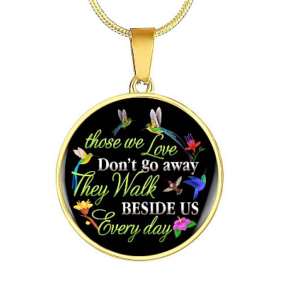 Hummingbird Those We Love Don't Go Away They Walk Beside Us Every Day Memorial Circle Pendant Necklace - Circle Luxury Necklace (Gold Plated)