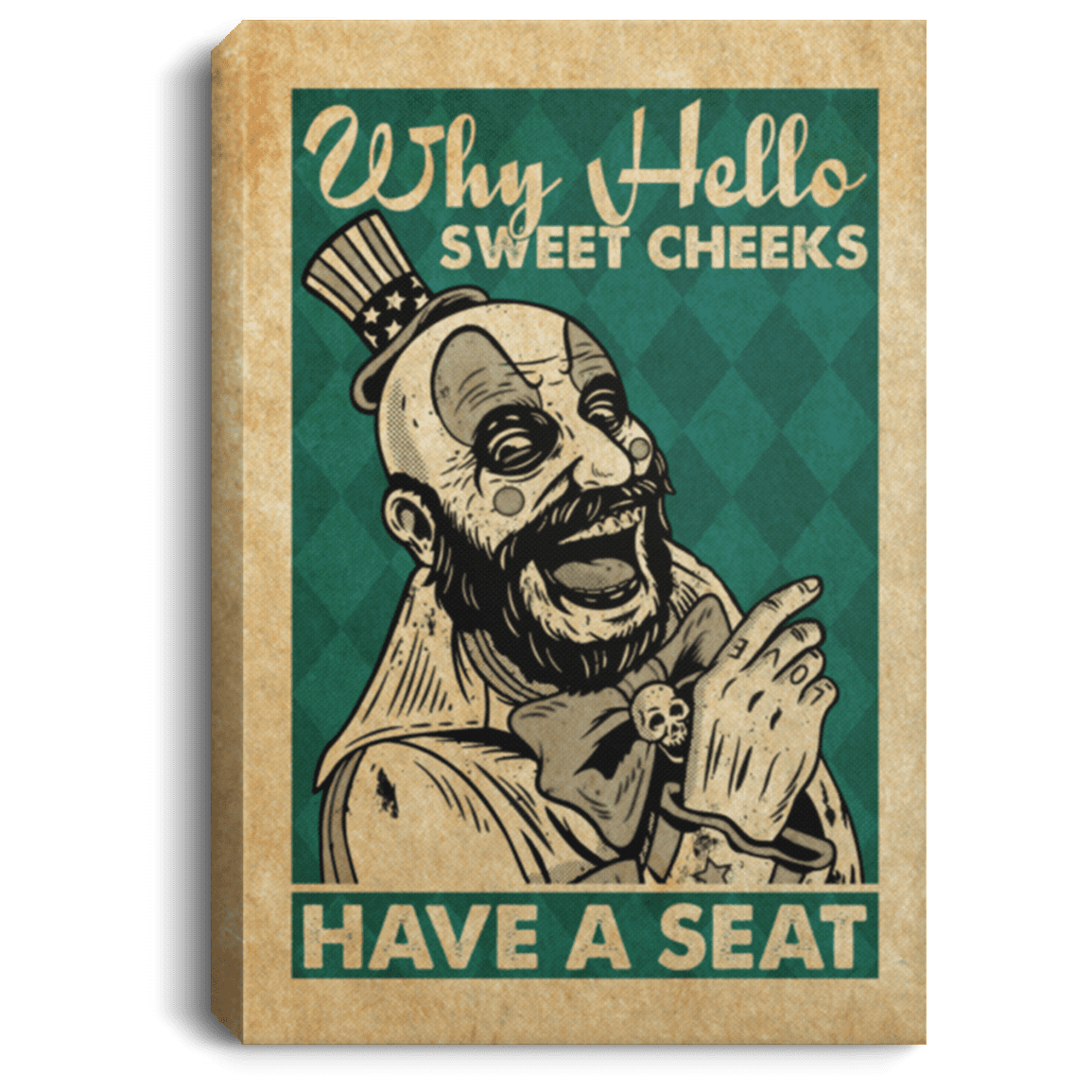 Captain Spaulding Why Hello Sweet Cheeks Have A Seat Funny Bathroom Sign Framed Canvas Prints - Unframed Poster, White, 0.75'' Framed Canvas Captain Spaulding Why Hello Sweet Cheeks Have A Seat Funny Bathroom Sign Framed Canvas Prints - Unframed Poster, White, 0.75'' Framed Canvas