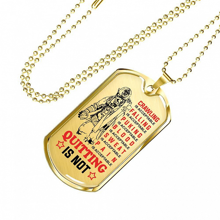 Crawling Is Acceptable Falling Is Acceptable Quitting Is Not Firefighter Gift Dog Tag Pendant Necklace - Dog Tag (Gold Plated)