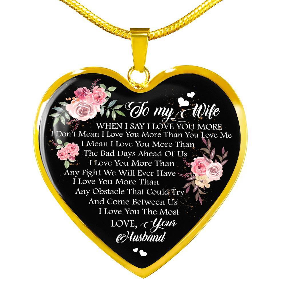 To My Wife When I Say I Love You More I Don't Mean i Love You More Than You Love Me Heart Pendant Necklace - Heart Luxury Necklace (Gold Plated) To My Wife When I Say I Love You More I Don't Mean i Love You More Than You Love Me Heart Pendant Necklace - Heart Luxury Necklace (Gold Plated)