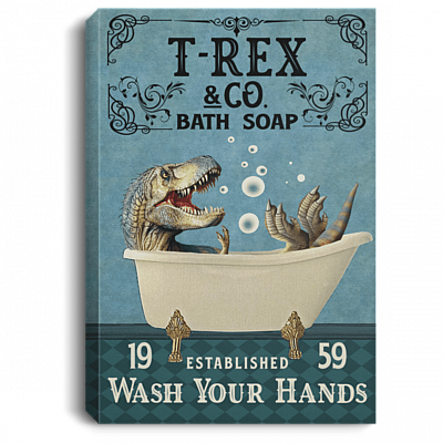 T-Rex Wash Your Hands Bathroom Decor Framed Canvas - Unframed Poster - Funny Wash Your Hands Bathroom Decor, White, 0.75'' Framed Canvas