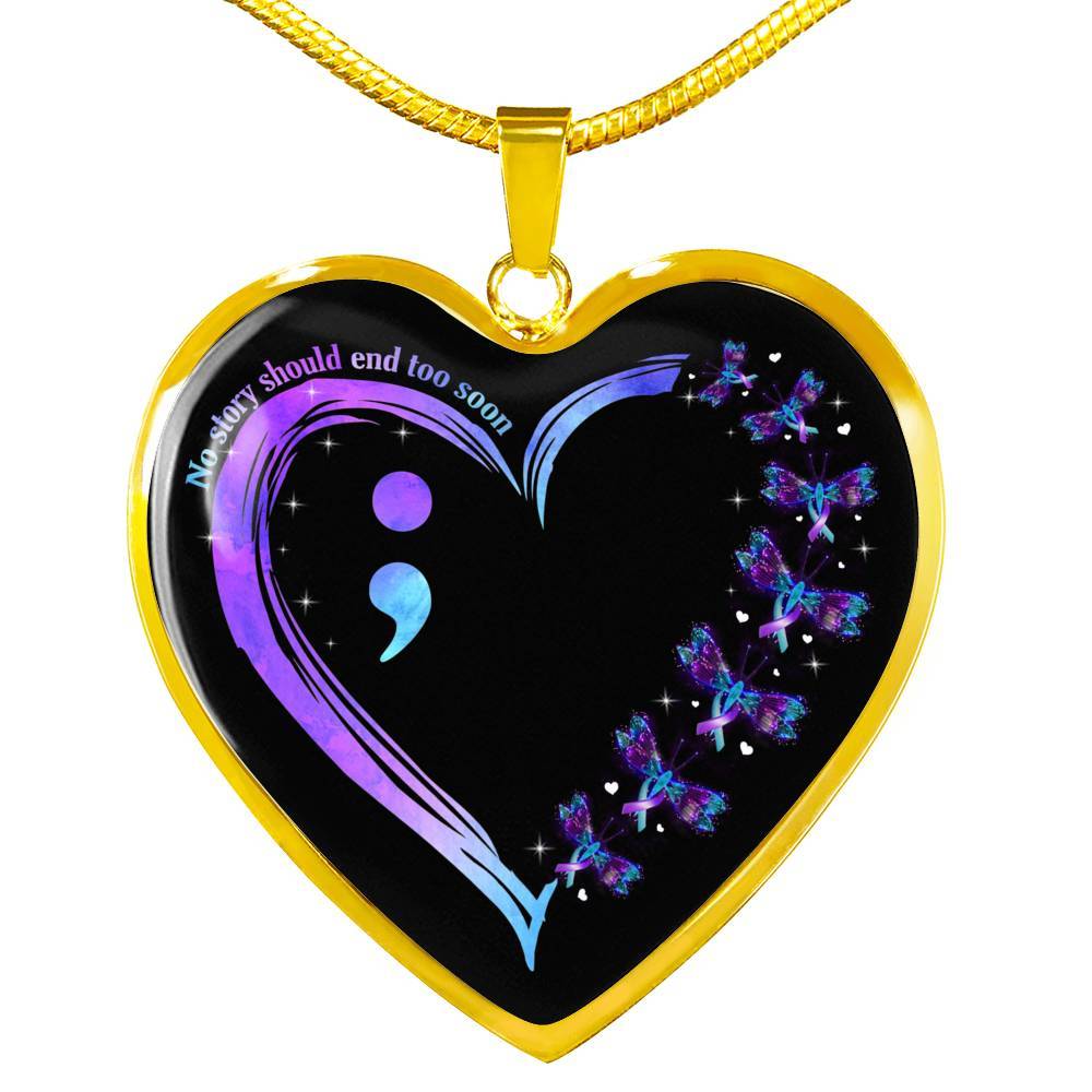 No Story Should End Too Soon Necklace - Suicide Awareness Heart Pendant Necklace Suicide Prevention Necklace - Heart Luxury Necklace (Gold Plated)