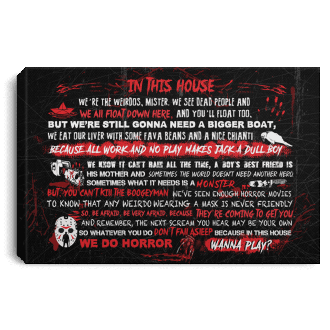 In This House We're The Weirdos Mister And We Do Horror Wrapped Framed Canvas Prints - Unframed Poster, White, 0.75'' Framed Canvas In This House We're The Weirdos Mister And We Do Horror Wrapped Framed Canvas Prints - Unframed Poster, White, 0.75'' Framed Canvas