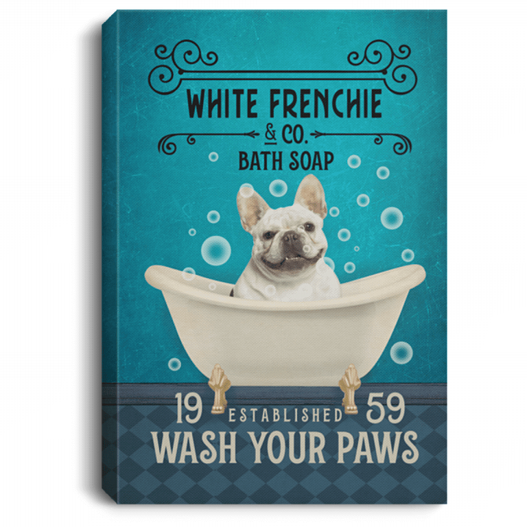 White Frenchie Dog Co Bath Soap Wash Your Paws Funny Framed Canvas Prints - Unframed Poster, White, 0.75'' Framed Canvas