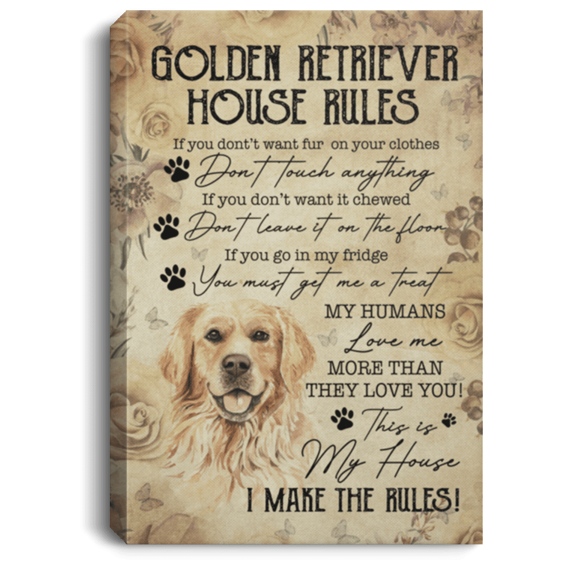 Golden Retriever House Rules If You Don't Want Fur On Your Clothes Wrapped Framed Canvas Prints - Unframed Poster, White, 0.75'' Framed Canvas Golden Retriever House Rules If You Don't Want Fur On Your Clothes Wrapped Framed Canvas Prints - Unframed Poster, White, 0.75'' Framed Canvas