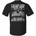 If You Havent Risked Coming Home Under A Flag Print On Back T-Shirt - Proud Veteran Print On Back Shirt, Black, Unisex T-Shirt