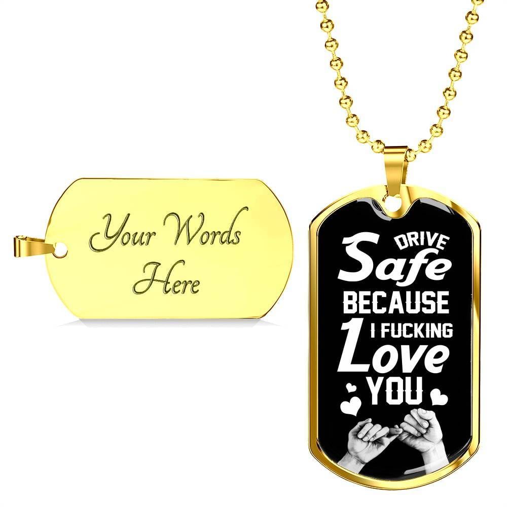 To Trucker Husband Drive Safe Because I Fucking Love You Dog Tag Pendant Necklace - Gift From Truck Driver Wife - Dog Tag (Gold Plated) To Trucker Husband Drive Safe Because I Fucking Love You Dog Tag Pendant Necklace - Gift From Truck Driver Wife - Dog Tag (Gold Plated)