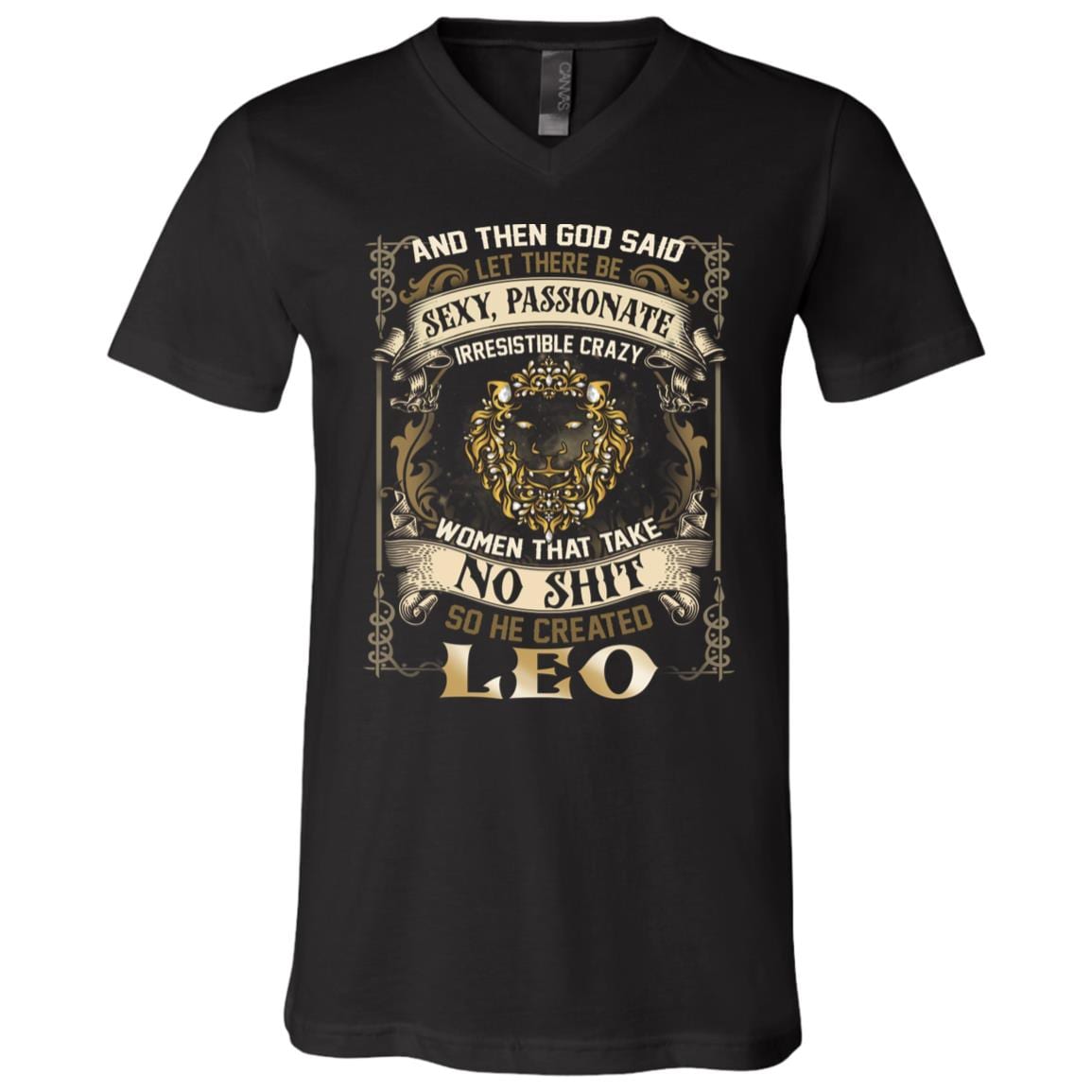 Leo God Said Let There Be Sexy Passionate Irresistible Crazy Women So He Created Zodiac T-Shirt - V Neck, Black, V-Neck T-Shirt