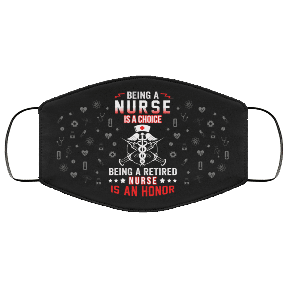 Being A Nurse Is A Choice Being A Retired Nurse Is An Honor Washable Reusable Custom - Printed Cloth Face Mask Cover, Black, Cloth Face Cover – Medium/Large Being A Nurse Is A Choice Being A Retired Nurse Is An Honor Washable Reusable Custom - Printed Cloth Face Mask Cover, Black, Cloth Face Cover – Medium/Large