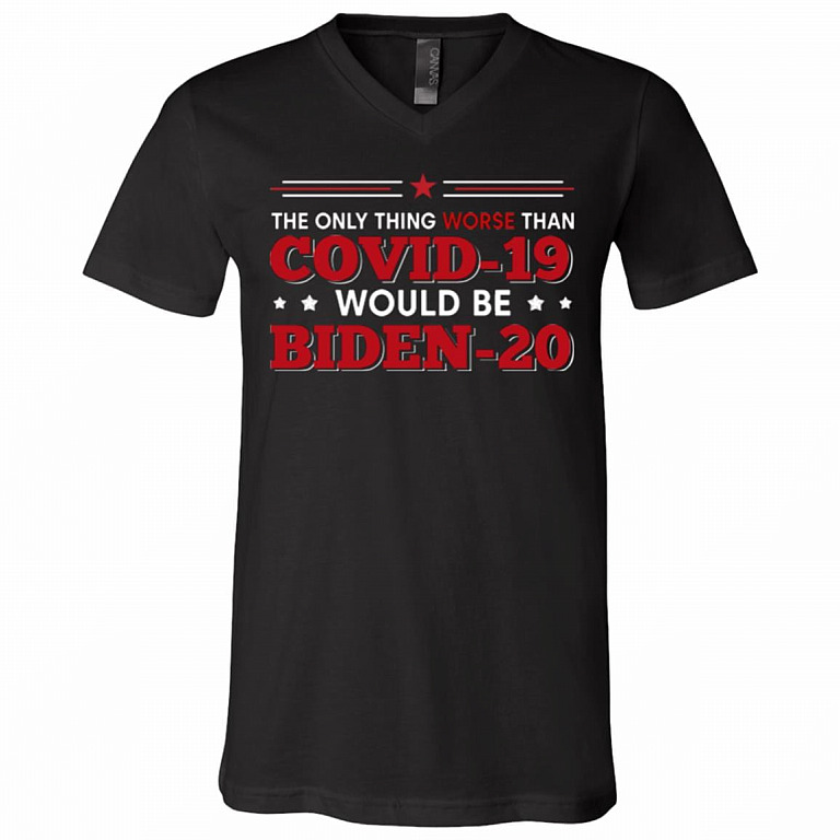 The Only Thing Worse Than Covid-19 Would Be Biden-20 Anti Biden T-Shirt - V Neck, Black, V-Neck T-Shirt