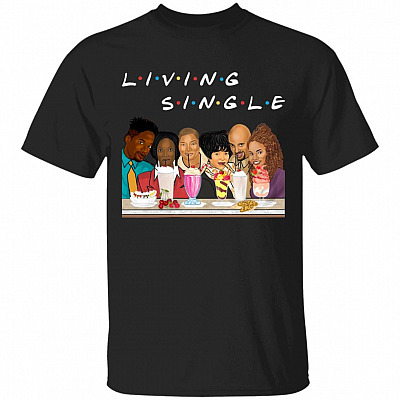 Living Single From 90's Classic TV Show T-Shirt, Black, Unisex T-Shirt