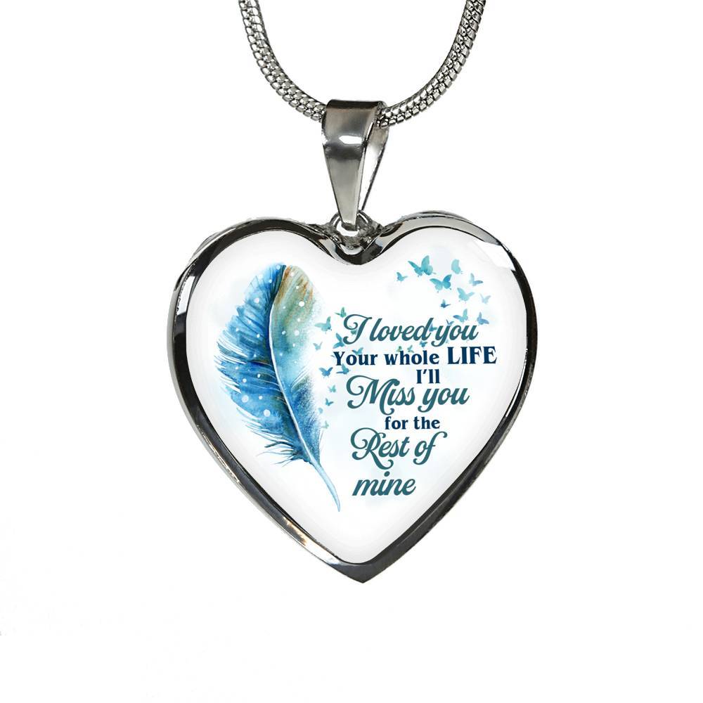 I Loved You Your Whole Life I'll Miss You For The Rest Of Mine Heart Pendant Necklace - Heart Luxury Necklace (Silver) I Loved You Your Whole Life I'll Miss You For The Rest Of Mine Heart Pendant Necklace - Heart Luxury Necklace (Silver)
