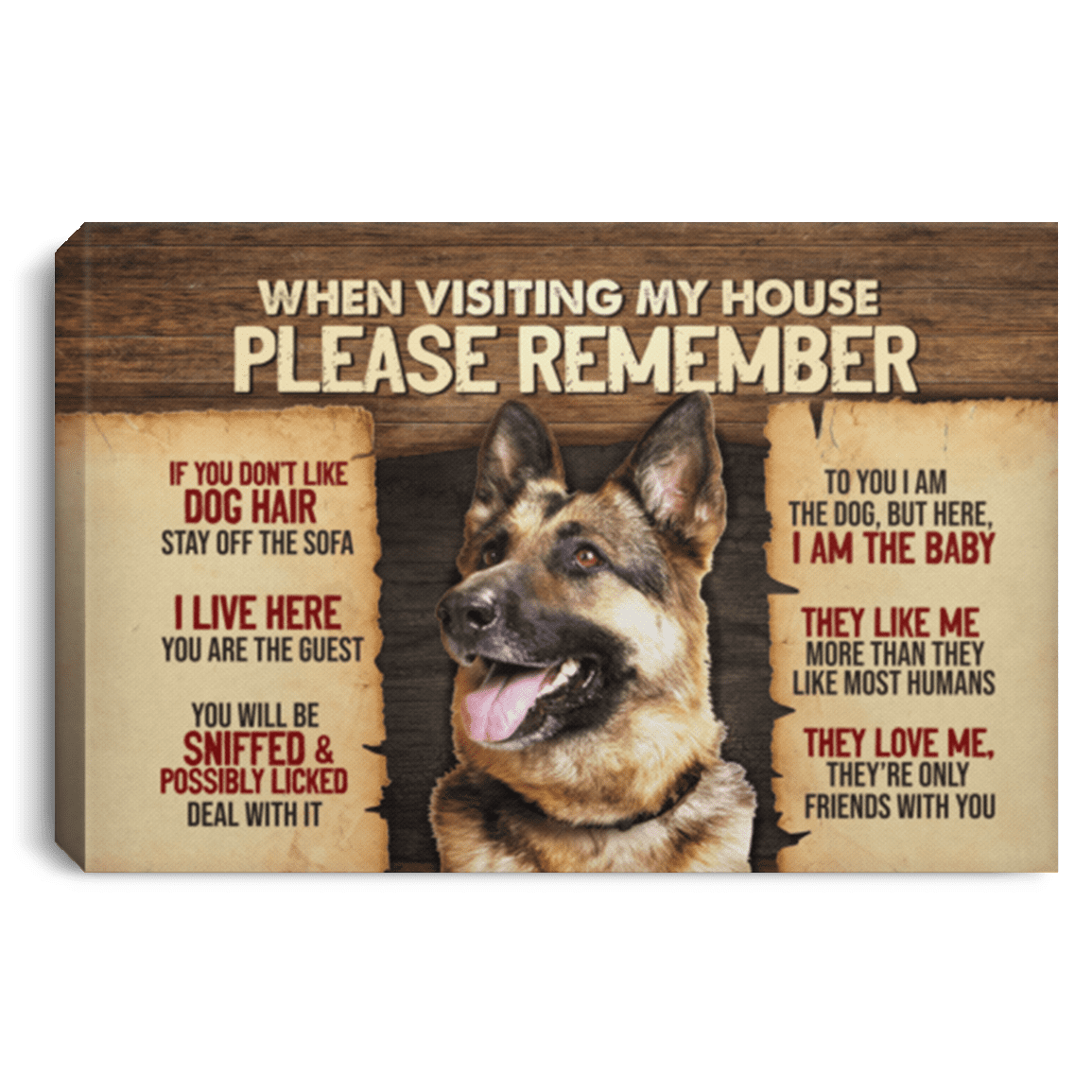 German Shepherd When Visiting My House Please Remember Gallery Wrapped Framed Canvas Prints - Unframed Poster, White, 0.75'' Framed Canvas German Shepherd When Visiting My House Please Remember Gallery Wrapped Framed Canvas Prints - Unframed Poster, White, 0.75'' Framed Canvas