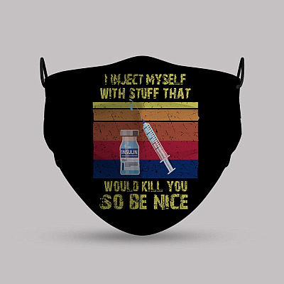 Alternative view of I Inject Myself with Stuff That Would Kill You So Be Nice Washable Reusable Custom Printed Cloth Face Mask Cover