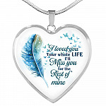 I Loved You Your Whole Life I'll Miss You For The Rest Of Mine Heart Pendant Necklace - Heart Luxury Necklace (Silver)