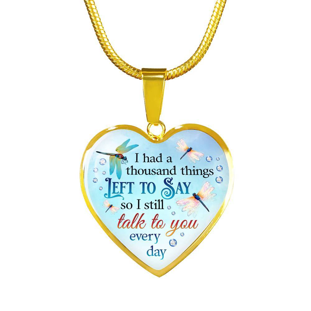 Dragonfly I Had a Thousand Things Left to Say So I Still Talk to You Heart Pendant Necklace - Heart Luxury Necklace (Gold Plated) Dragonfly I Had a Thousand Things Left to Say So I Still Talk to You Heart Pendant Necklace - Heart Luxury Necklace (Gold Plated)
