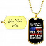 I Am A Veteran My Oath Never Expires Dog Tag Pendant Necklace - Dog Tag (Gold Plated) I Am A Veteran My Oath Never Expires Dog Tag Pendant Necklace - Dog Tag (Gold Plated)