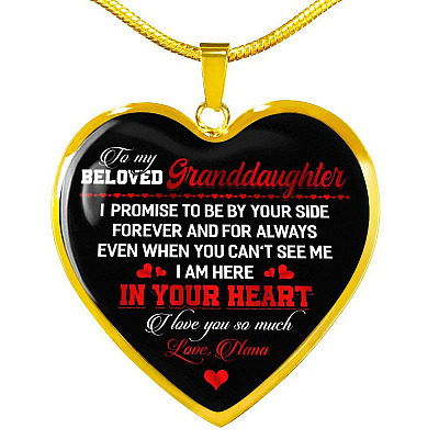 To My Beloved Granddaughter I Promise To Be By Your Side Forever And For Always I Love You Heart Pendant Necklace - Heart Luxury Necklace (Gold Plated)
