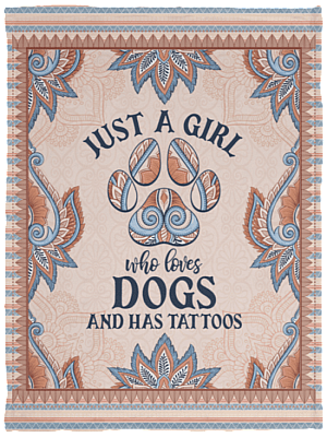 Just A Girl Who Loves Dogs And Has Tattoos Fleece Blanket - Premium Sherpa Blanket - Woven Blanket, White, Cozy Plush Fleece Blanket - 30x40