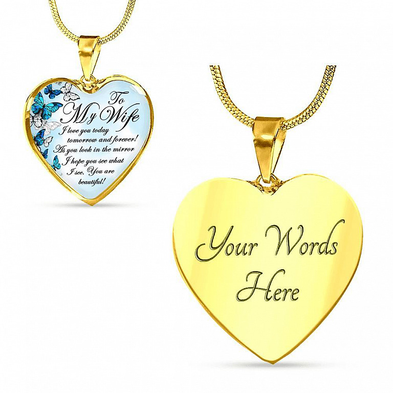 To My Wife I Love You Today Tomorrow And Forever You Are Beautiful Butterfly Heart Pendant Necklace - Heart Luxury Necklace (Gold Plated)
