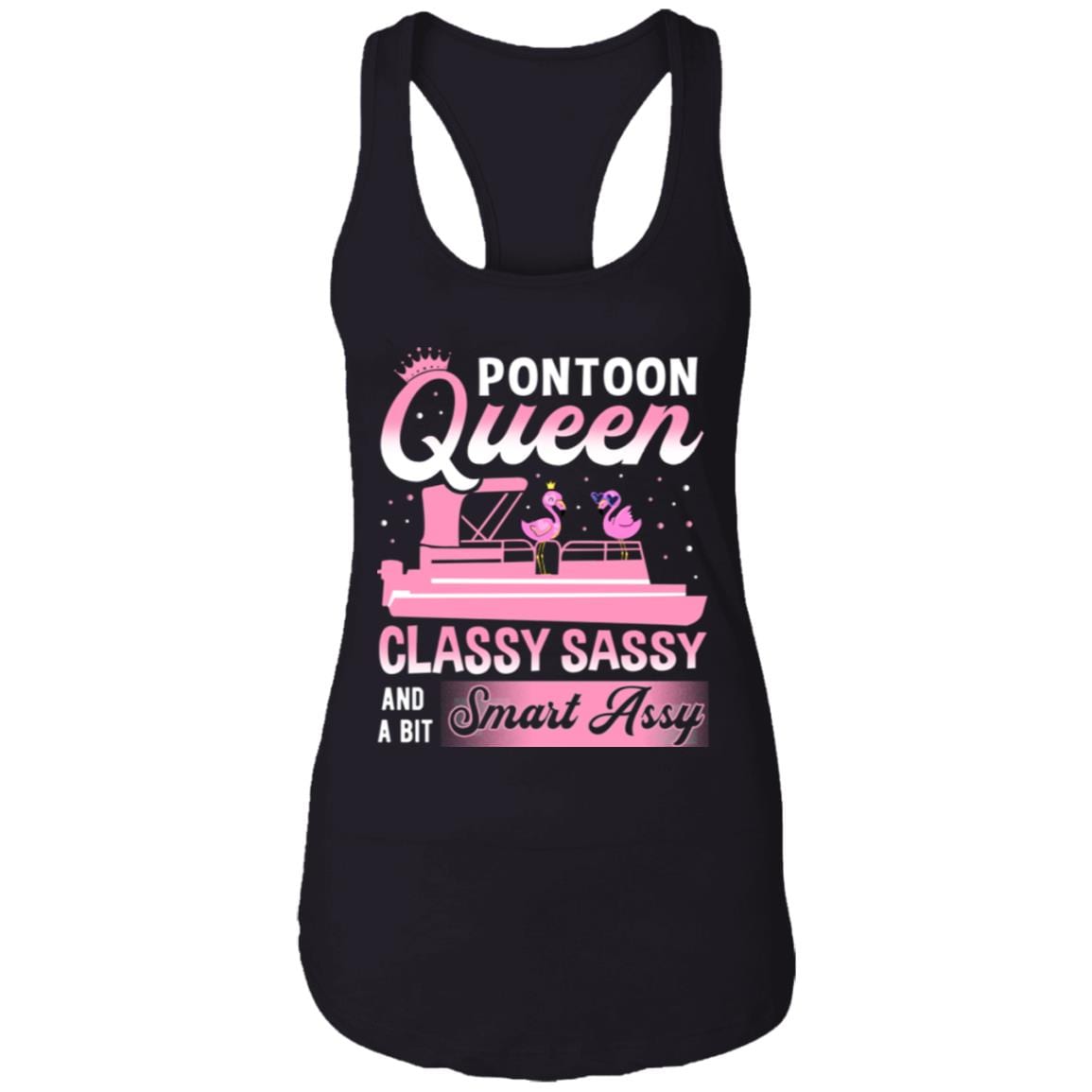 Pontoon Queen Classy Sassy And A Bit Smart Assy Flamingo Ladies Racerback Tank, Black, Ladies Racerback Tank