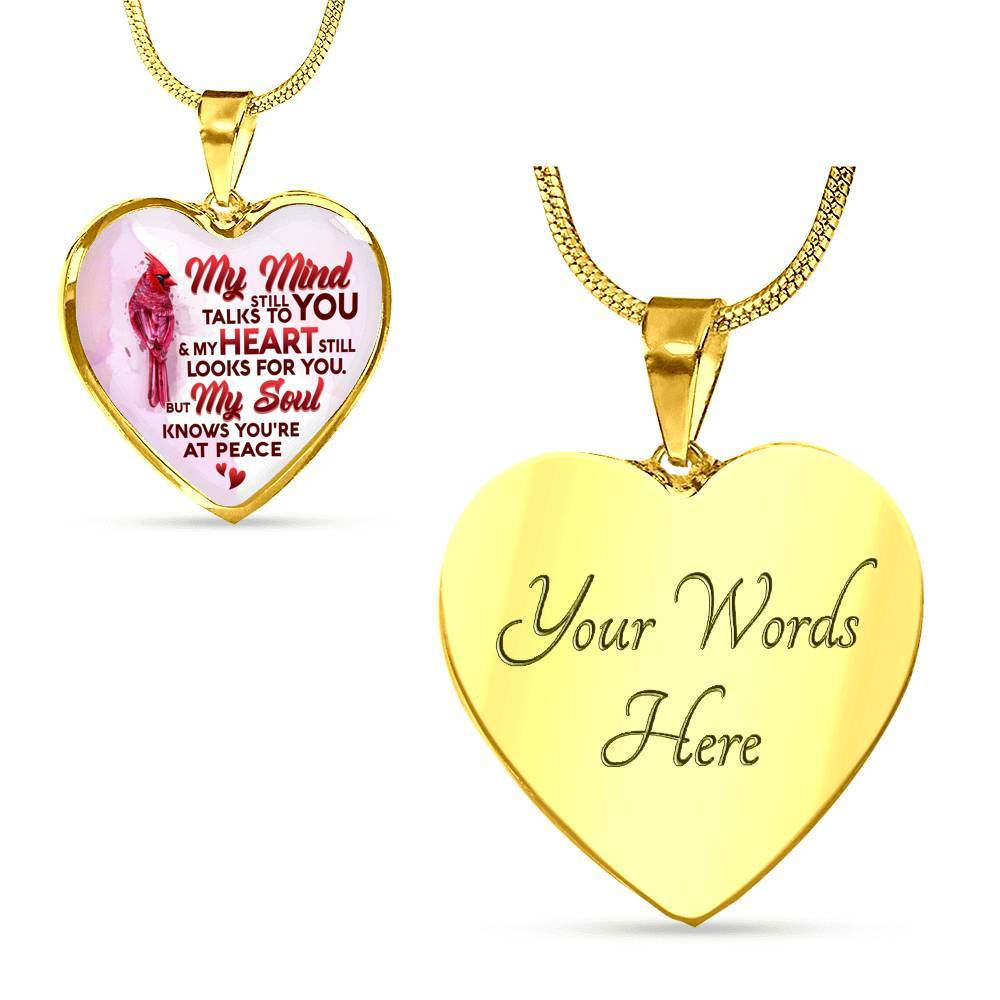 My Mind Still Talks To You My Heart Still Looks For You My Soul Knows You Are At Peace Heart Pendant Necklace - Heart Luxury Necklace (Gold Plated)