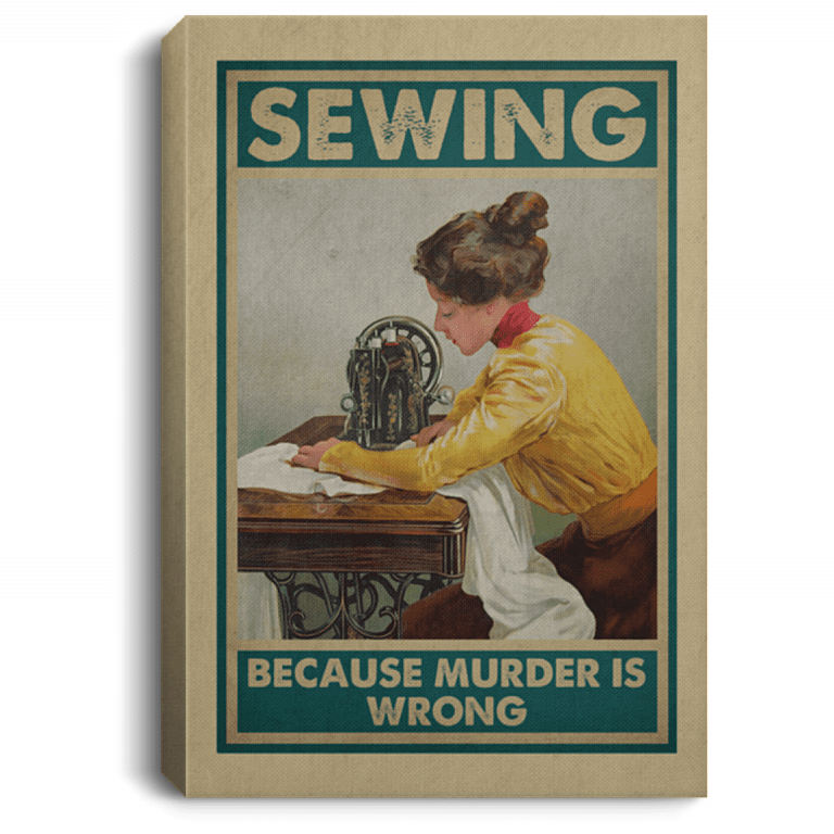 Sewing Because Murder Is Wrong Gallery Wrapped Framed Canvas Prints - Unframed Poster - Sewing Girl Kitchen Wall Art, White, 0.75'' Framed Canvas