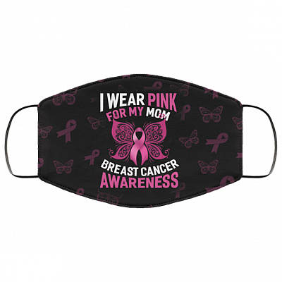 Breast Cancer Awareness Pink Ribbon I Wear Pink for My Mom Washable Reusable Custom - Printed Cloth Face Mask Cover, Black, Cloth Face Cover – Medium/Large
