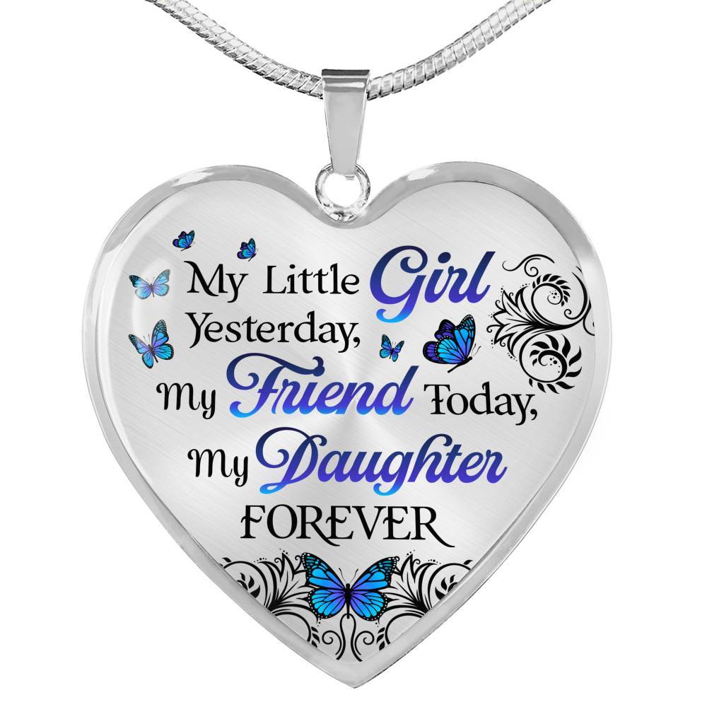 My Little Girl Yesterday My Friend Today My Daughter Forever Luxury Heart Pendant Necklace - Daughter Gifts - Heart Luxury Necklace (Silver)