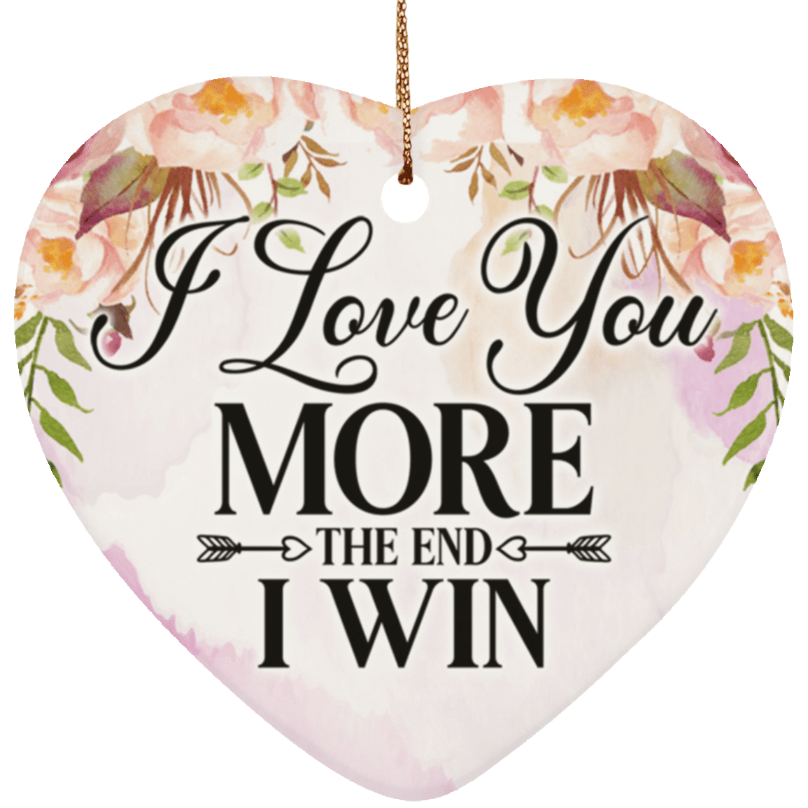 I Love You More The End I Win Holiday Flat Heart Porcelain Ceramic Ornament Keepsake, White, Ceramic Heart Ornament I Love You More The End I Win Holiday Flat Heart Porcelain Ceramic Ornament Keepsake, White, Ceramic Heart Ornament