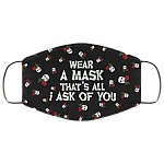 Wear A Mask That's All I Ask Of You Funny Washable Reusable Custom - Printed Cloth Face Mask Cover, Black, Cloth Face Cover – Medium/Large