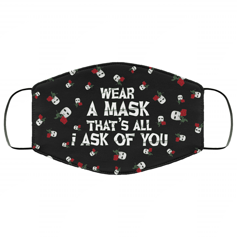 Wear A Mask That's All I Ask Of You Funny Washable Reusable Custom - Printed Cloth Face Mask Cover, Black, Cloth Face Cover – Medium/Large