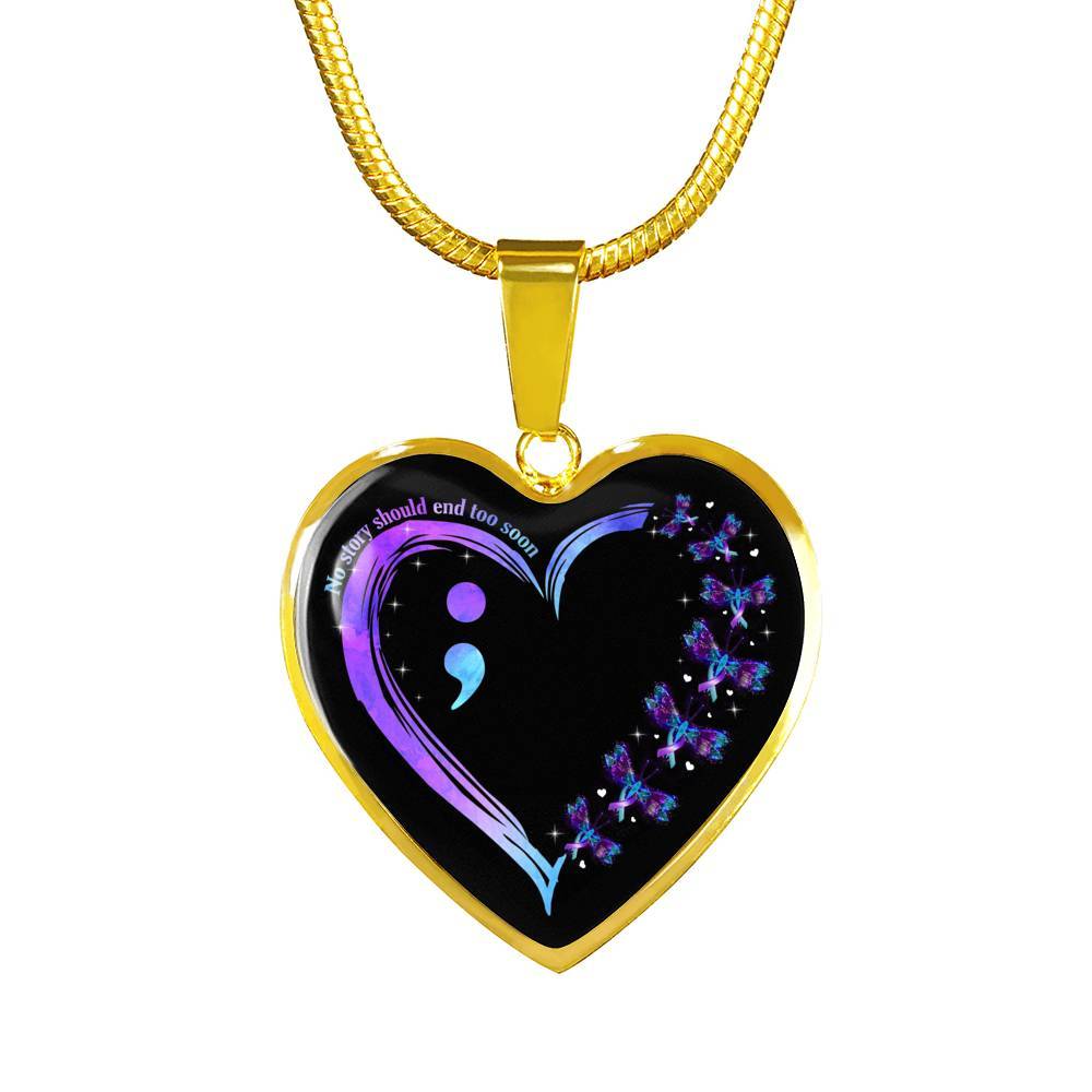 No Story Should End Too Soon Necklace - Suicide Awareness Heart Pendant Necklace Suicide Prevention Necklace - Heart Luxury Necklace (Gold Plated)
