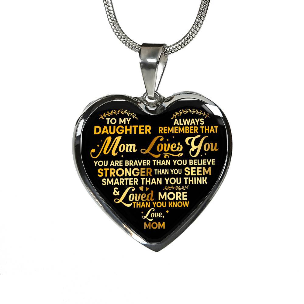 To My Daughter Always Remember That Mom Loves You You Are Braver Than You Believe Heart Pendant Necklace - Heart Luxury Necklace (Silver) To My Daughter Always Remember That Mom Loves You You Are Braver Than You Believe Heart Pendant Necklace - Heart Luxury Necklace (Silver)
