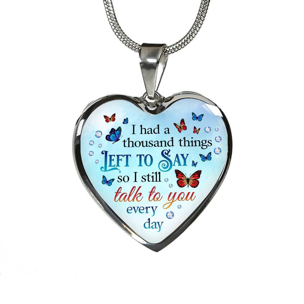 Butterfly I Had a Thousand Things Left to Say So I Still Talk to You Heart Pendant Necklace - Heart Luxury Necklace (Silver) Butterfly I Had a Thousand Things Left to Say So I Still Talk to You Heart Pendant Necklace - Heart Luxury Necklace (Silver)