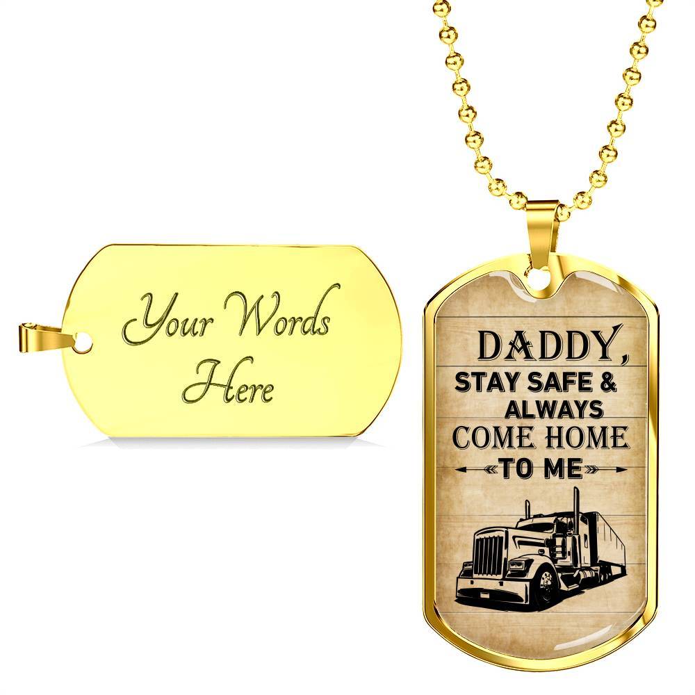 Daddy Stay Safe and Always Come Home To Me Dog Tag Pendant Necklace - Dog Tag Gift For Dad - Dog Tag (Gold Plated) Daddy Stay Safe and Always Come Home To Me Dog Tag Pendant Necklace - Dog Tag Gift For Dad - Dog Tag (Gold Plated)