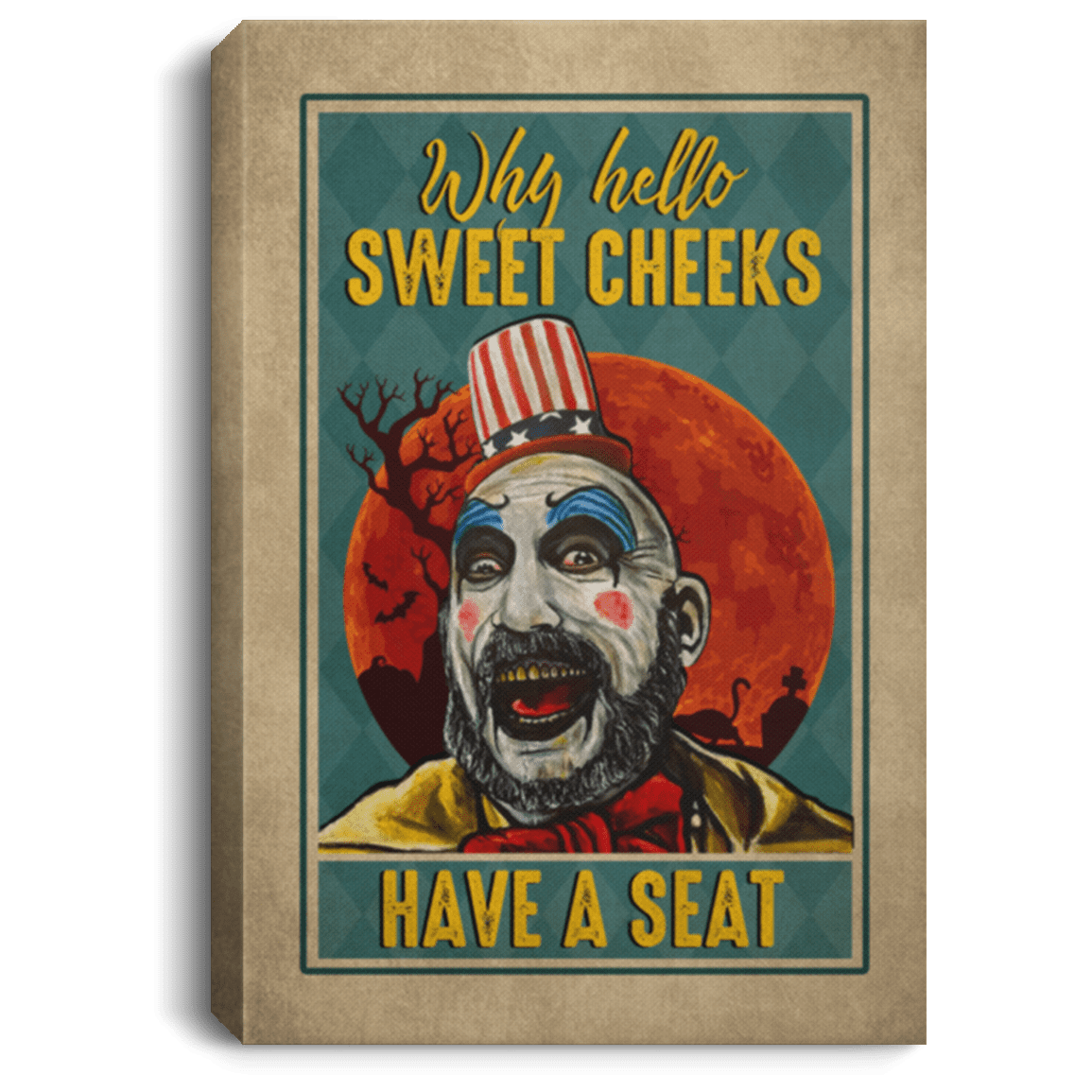 Why Hello Sweet Cheeks Have A Seat Captain Spaulding Funny Toilet Framed Canvas Prints - Unframed Poster, White, 0.75'' Framed Canvas Why Hello Sweet Cheeks Have A Seat Captain Spaulding Funny Toilet Framed Canvas Prints - Unframed Poster, White, 0.75'' Framed Canvas