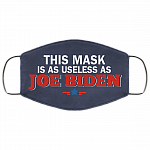 This Mask Is as Useless as Joe Biden Washable Reusable Custom - Cloth Face Mask Cover, White, Cloth Face Cover – Medium/Large