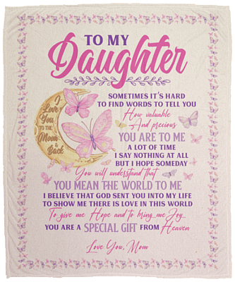 To My Daughter Sometimes Its Hard To Find Words To Tell You Printed Fleece Blanket - Premium Sherpa Blanket - Woven Blanket, White, Cozy Plush Fleece Blanket - 50x60