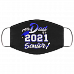 Proud Dad Of A 2021 Senior Washable Reusable Custom - Printed Cloth Face Mask Cover, Black, Cloth Face Cover – Medium/Large