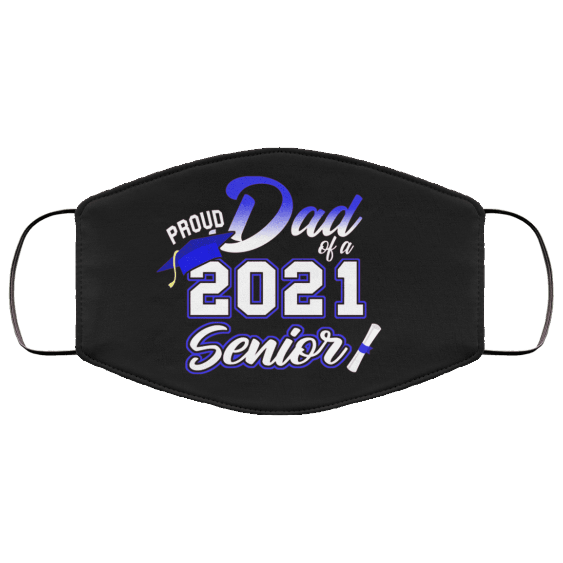 Proud Dad Of A 2021 Senior Washable Reusable Custom - Printed Cloth Face Mask Cover, Black, Cloth Face Cover – Medium/Large Proud Dad Of A 2021 Senior Washable Reusable Custom - Printed Cloth Face Mask Cover, Black, Cloth Face Cover – Medium/Large