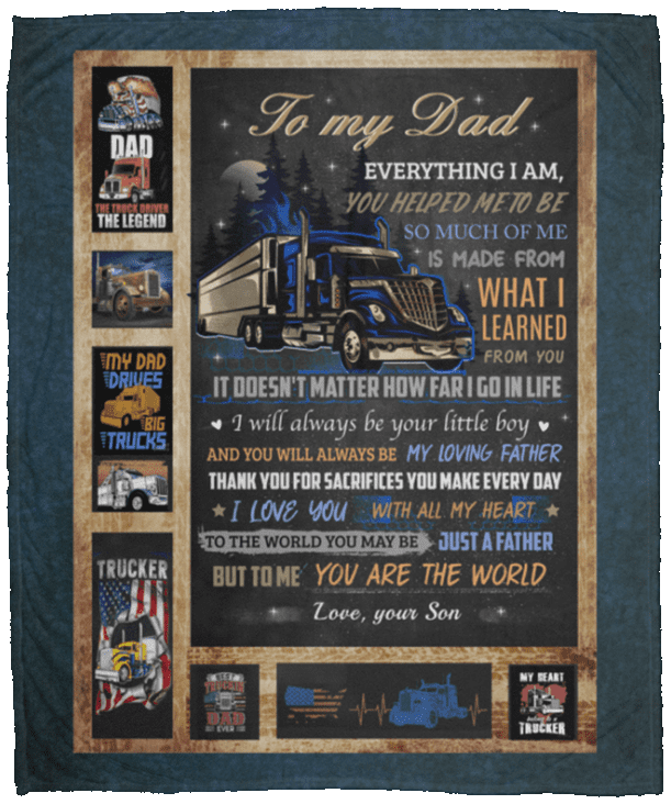 Son To Truckin' Dad Everything I Am You Helped Me To Be You Are The World Fleece Blanket - Sherpa Blanket, White, Cozy Plush Fleece Blanket - 50x60