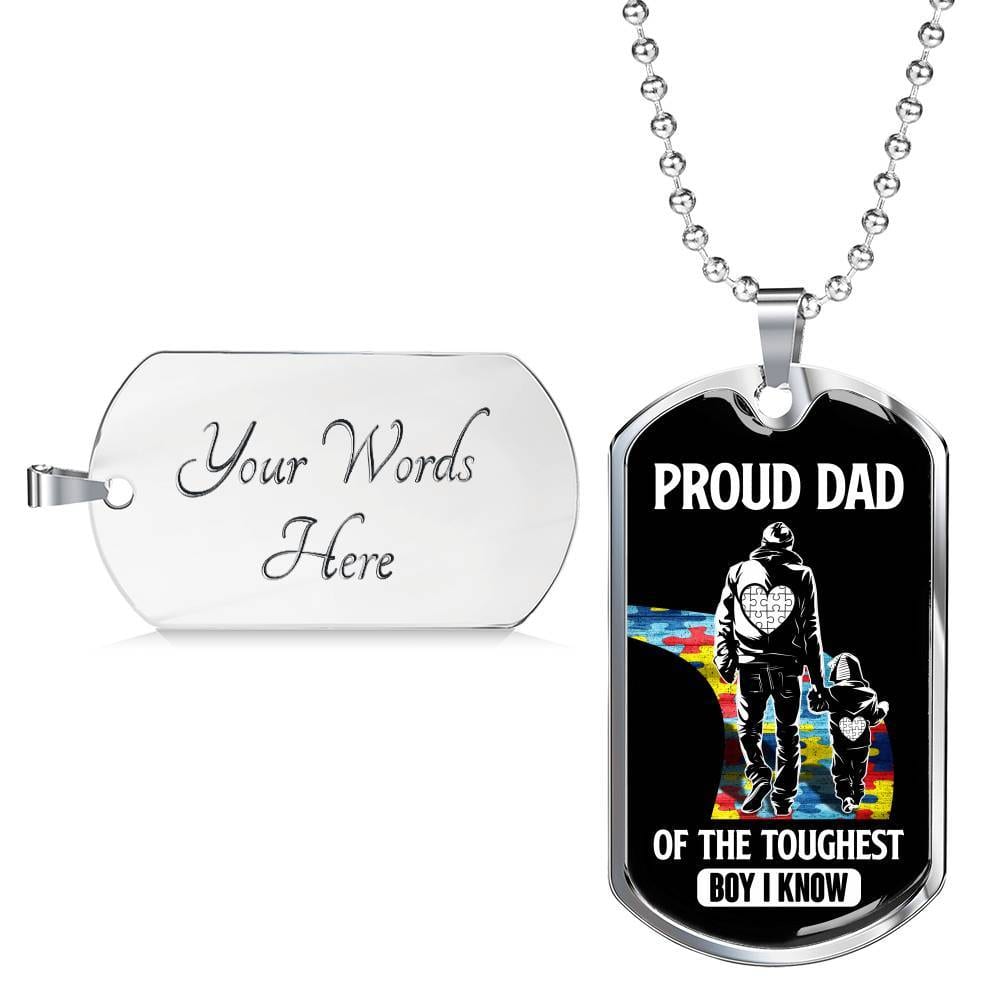 Proud Dad of the Toughest Boy I Know Autism Awareness Dog Tag Pendant Necklace - Dog Tag (Silver) Proud Dad of the Toughest Boy I Know Autism Awareness Dog Tag Pendant Necklace - Dog Tag (Silver)